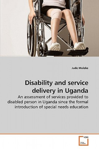 Kniha Disability and service delivery in Uganda Jude Muleke