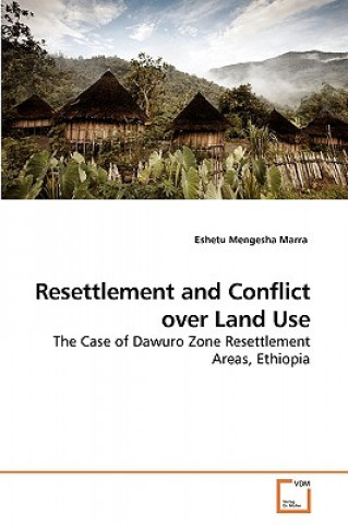 Carte Resettlement and Conflict over Land Use Eshetu Mengesha Marra