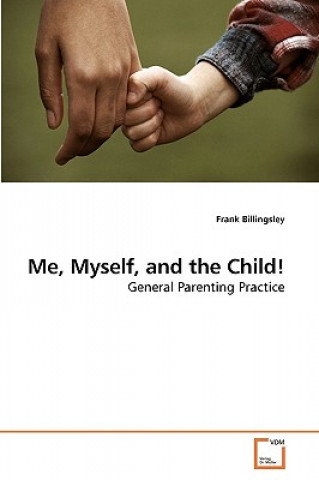 Livre Me, Myself, and the Child! Frank Billingsley