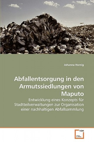 Buch Abfallentsorgung in den Armutssiedlungen von Maputo Johanna Hornig