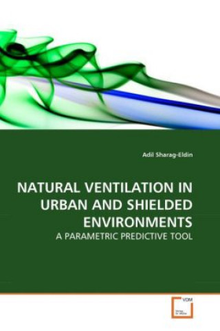 Buch NATURAL VENTILATION IN URBAN AND SHIELDED ENVIRONMENTS Adil Sharag-Eldin