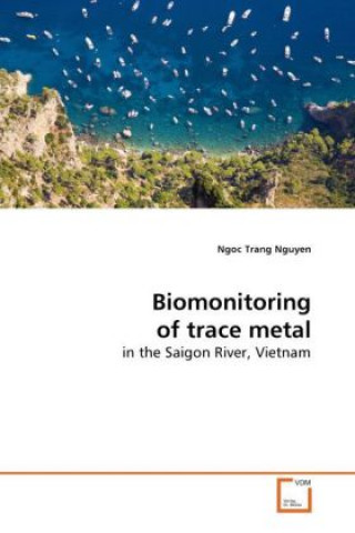 Könyv Biomonitoring of trace metal Ngoc Trang Nguyen