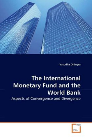 Kniha The International Monetary Fund and the World Bank Vasudha Dhingra