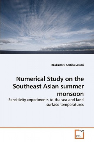 Kniha Numerical Study on the Southeast Asian summer monsoon Rosbintarti Kartika Lestari