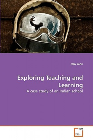 Knjiga Exploring Teaching and Learning Joby John