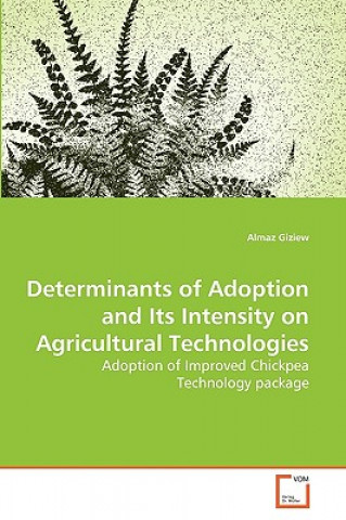 Kniha Determinants of Adoption and Its Intensity on Agricultural Technologies Almaz Giziew