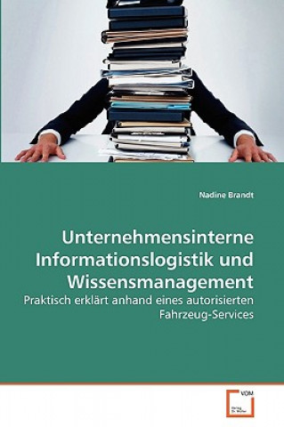 Kniha Unternehmensinterne Informationslogistik und Wissensmanagement Nadine Brandt
