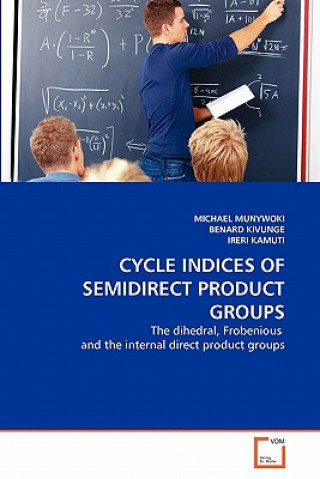 Kniha Cycle Indices of Semidirect Product Groups Michael Munywoki