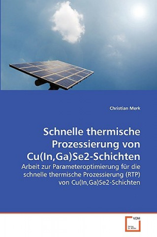 Carte Schnelle thermische Prozessierung von Cu(In, Ga)Se2-Schichten Christian Merk