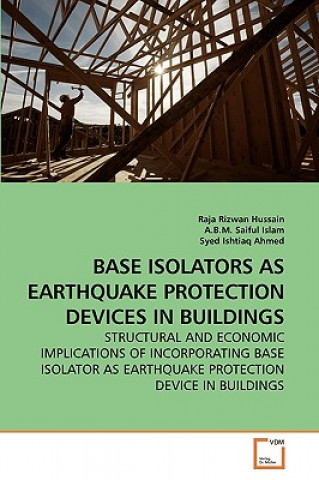 Knjiga Base Isolators as Earthquake Protection Devices in Buildings Raja R. Hussain