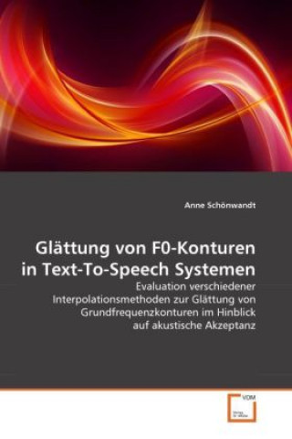 Könyv Glättung von F0-Konturen in Text-To-Speech Systemen Anne Schönwandt