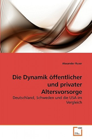 Βιβλίο Dynamik oeffentlicher und privater Altersvorsorge Alexander Ruser