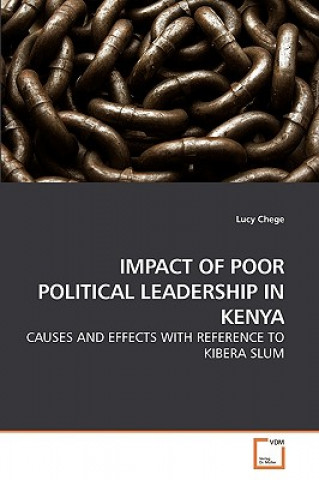 Kniha Impact of Poor Political Leadership in Kenya Lucy Chege