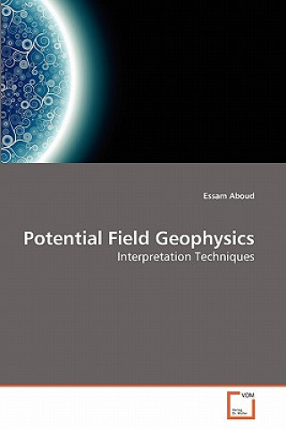 Könyv Potential Field Geophysics Essam Aboud