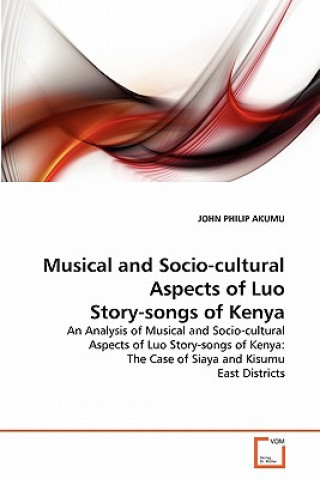 Βιβλίο Musical and Socio-cultural Aspects of Luo Story-songs of Kenya John Ph. Akumu