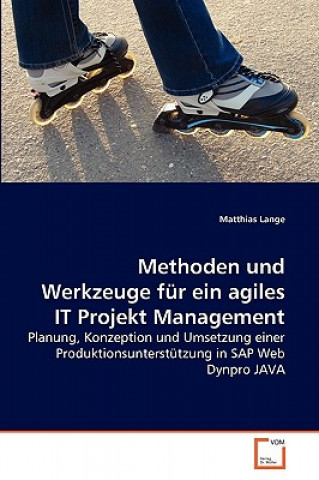 Knjiga Methoden und Werkzeuge fur ein agiles IT Projekt Management Matthias Lange