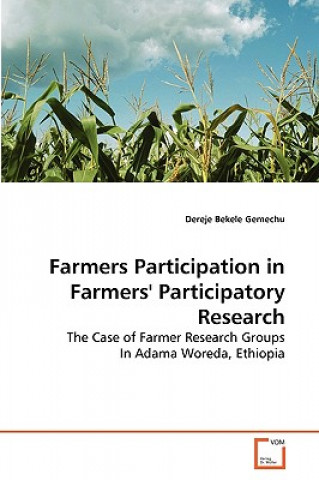 Книга Farmers Participation in Farmers' Participatory Research Dereje Bekele Gemechu