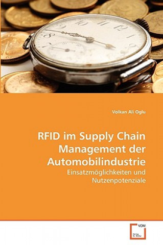 Kniha RFID im Supply Chain Management der Automobilindustrie Volkan Ali Oglu