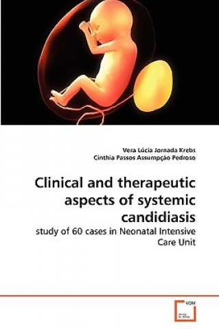 Buch Clinical and therapeutic aspects of systemic candidiasis Vera Lúcia Jornada Krebs