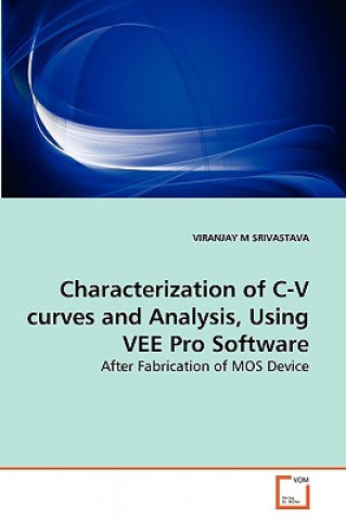 Kniha Characterization of C-V curves and Analysis, Using VEE Pro Software Viranjay M. Srivastava