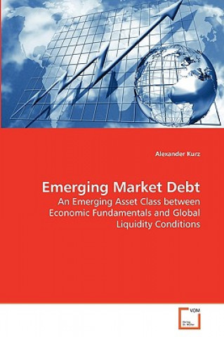 Könyv Emerging Market Debt Alexander Kurz