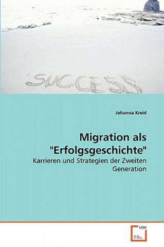 Kniha Migration als Erfolgsgeschichte Johanna Kreid