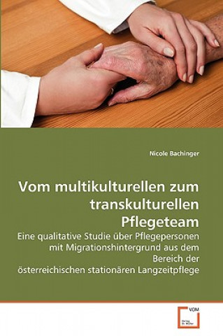 Buch Vom multikulturellen zum transkulturellen Pflegeteam Nicole Bachinger