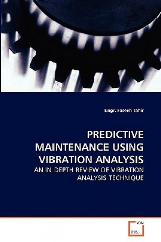 Könyv Predictive Maintenance Using Vibration Analysis Engr. Faseeh Tahir