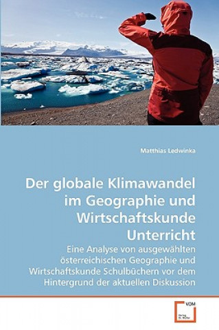 Kniha globale Klimawandel im Geographie und Wirtschaftskunde Unterricht Matthias Ledwinka