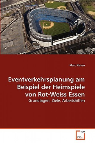 Kniha Eventverkehrsplanung am Beispiel der Heimspiele von Rot-Weiss Essen Marc Klasen