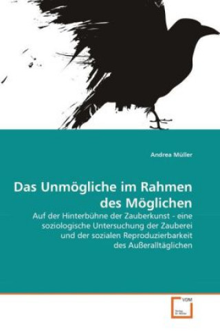 Kniha Das Unmögliche im Rahmen des Möglichen Andrea Müller