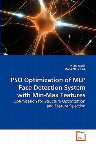 Książka PSO Optimization of MLP Face Detection System with Min-Max Features Ihsan Yassin