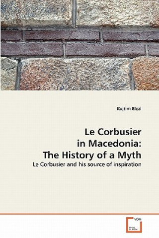 Kniha Le Corbusier in Macedonia Kujtim Elezi