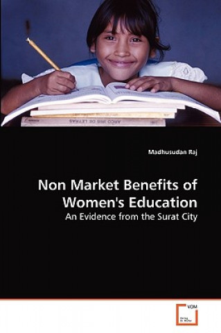 Könyv Non Market Benefits of Women's Education Madhusudan Raj