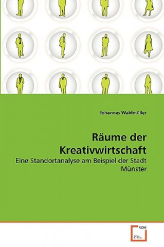 Kniha Raume der Kreativwirtschaft Johannes Waldmüller