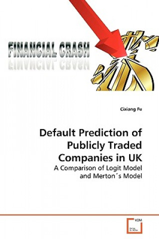 Könyv Default Prediction of Publicly Traded Companies in UK Cixiang Fu