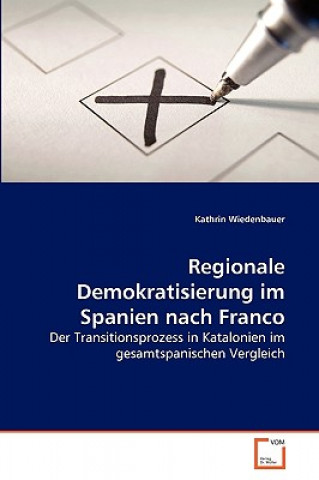 Carte Regionale Demokratisierung im Spanien nach Franco Kathrin Wiedenbauer