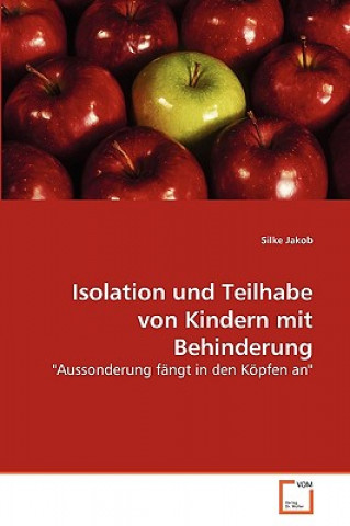 Книга Isolation und Teilhabe von Kindern mit Behinderung Silke Jakob