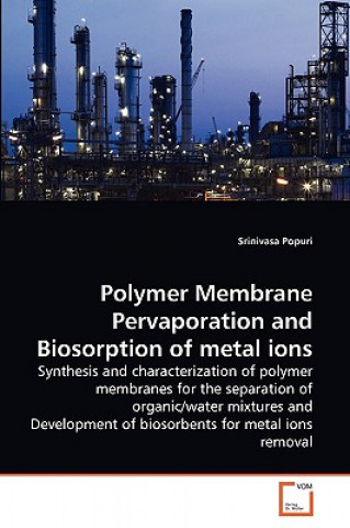 Könyv Polymer Membrane Pervaporation and Biosorption of metal ions Srinivasa Popuri