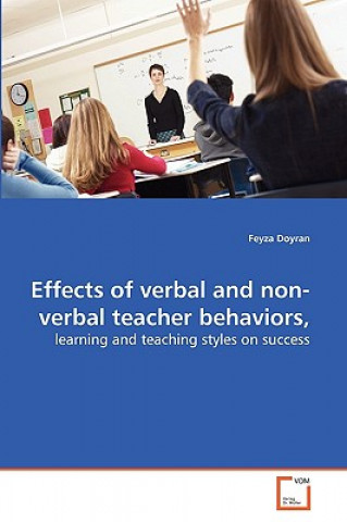 Könyv Effects of verbal and non-verbal teacher behaviors, Feyza Doyran