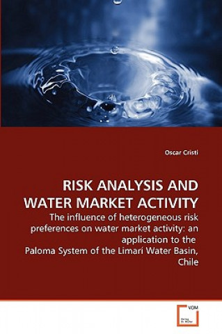 Könyv Risk Analysis and Water Market Activity Oscar Cristi