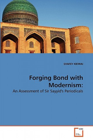 Книга Forging Bond with Modernism Shafey Kidwai