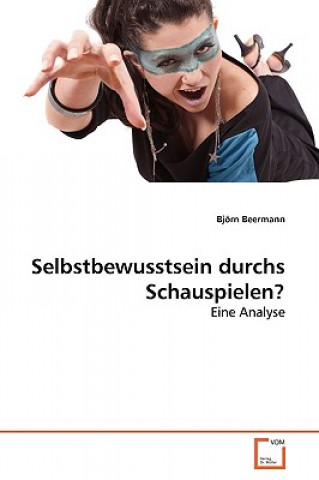 Livre Selbstbewusstsein durchs Schauspielen? Björn Beermann