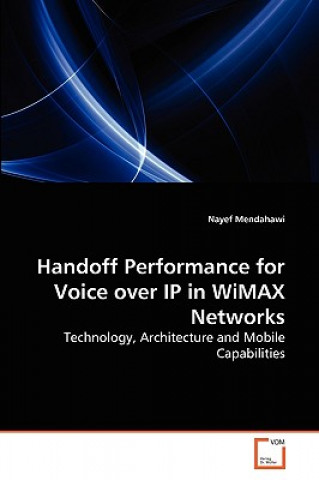 Kniha Handoff Performance for Voice over IP in WiMAX Networks Nayef Mendahawi