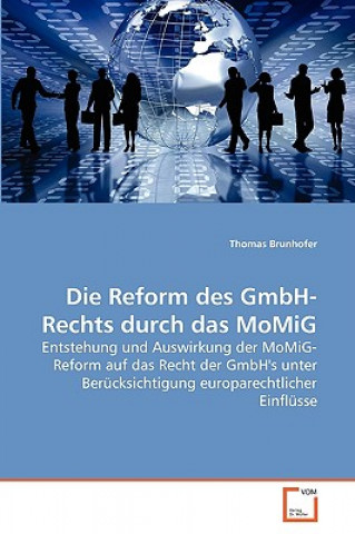 Kniha Reform des GmbH-Rechts durch das MoMiG Thomas Brunhofer