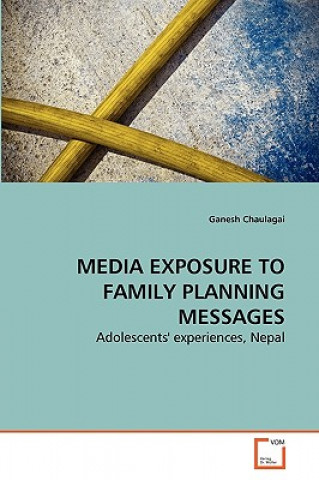 Libro Media Exposure to Family Planning Messages Ganesh Chaulagai