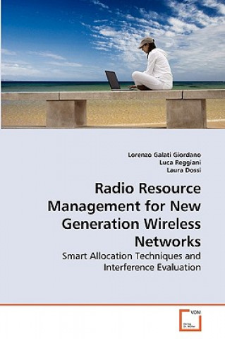 Carte Radio Resource Management for New Generation Wireless Networks Lorenzo Galati Giordano