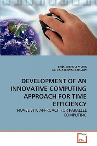 Könyv Development of an Innovative Computing Approach for Time Efficiency Sarfraz Munir