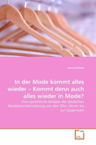 Knjiga In der Mode kommt alles wieder - Kommt denn auch alles wieder in Mode? Laura Anthes