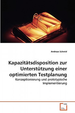 Carte Kapazitatsdisposition zur Unterstutzung einer optimierten Testplanung Andreas Schmid